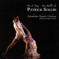 Patrick Soluri : Pas de Deux - Two Ballets by Patrick Soluri
