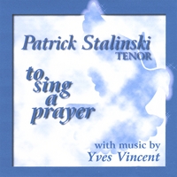 PATRICK STALINSKI: To Sing a Prayer