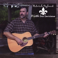 Patrick Sylvest : A Little Less Louisiana