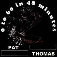 Patrick Thomas : 0 to 60 in 48 minutes