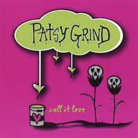 Patsy Grind : Call It Love