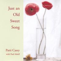Patti Casey : Just An Old Sweet Song