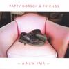 PATTY DORSCH: A New Pair