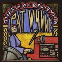 Pat Wynne : Singing Is Believing