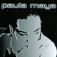 Paula Maya : Resurrection
