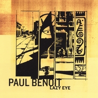 Paul Benoit : Lazy Eye