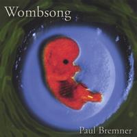 PAUL BREMNER: Wombsong