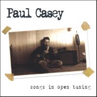 PAUL CASEY: Songs In Open Tuning