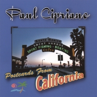 PAUL CIPRIANO: Postcards From California