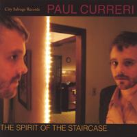 PAUL CURRERI: The Spirit of the Staircase