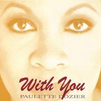 Paulette Dozier : With You
