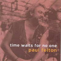 Paul Felton : Time waits for no one