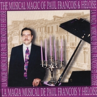 PAUL FRANCOIS: The Musical Magic Of Paul Francois & Heloise-la Magia Musical De Paul Francois Y Heloise-la Magie Musicale De Paul Francois Et H