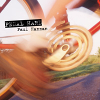 Paul Hannan : Pedal Hard