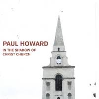 Paul Howard : In The Shadow Of Christ Church