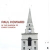 PAUL HOWARD: In The Shadow Of Christ Church