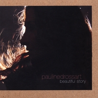 PAULINE DROSSART: Beautiful Story
