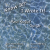 PAUL KOGUT: Know It? I Wrote It!