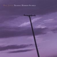 PAUL LEWIS: Trading Horror Stories