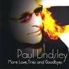 PAUL LINDSLEY: More Love Tries and Goodbyes
