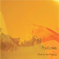 Paul Lowe : How to be Happy