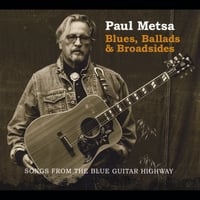 Paul Metsa: Blues, Ballads & Broadsides (Songs from the Blue Guitar Highway)