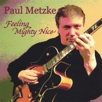 Paul Metzke : Feeling Mighty Nice