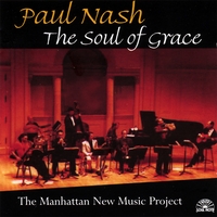 Manhattan New Music Project Performs Paul Nash : The Soul of Grace