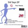 PAUL NEEDS: Sid Says EP IMPORT