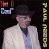 PAUL NEEDS: Hot & Cool