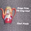 PAUL NEEDS: Songs From The Long Land