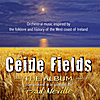 Paul Neville: CEIDE FIELDS