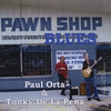 PAUL ORTA & TONKY DE LA PENA: Pawn Shop Blues