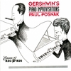 PAUL POSNAK: Gershwin's Piano Improvisations