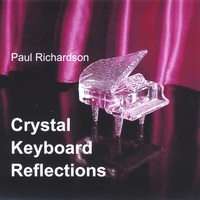 Paul Richardson : Crystal Keyboard Reflections