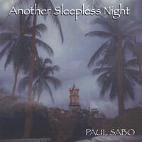 Paul Sabo : Another Sleepless Night