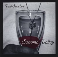 PAUL SANCHEZ: Sonoma Valley