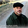 Paul Stephen Duffy: Only a Stranger