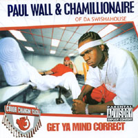 Paul Wall & Chamillionaire (of Da Swishahouse) : Get Ya Mind Correct