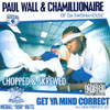 PAUL WALL & CHAMILLIONAIRE (OF DA SWISHA HOUSE): Get Ya Mind Correct ( Chopped & Skrewed) feat. all new freestyles