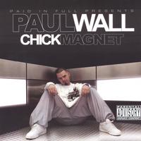 Paul Wall : Chick Magnet