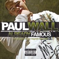 Paul Wall : Already Famous