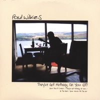 Paul Wilkes : They've Got Nothing On You (EP)