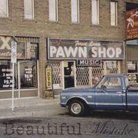Pawnshopmusic : Beautiful Mistake