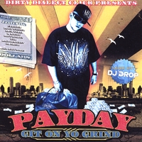 PayDay : Git On Yo Grind mixed by DJ Drop