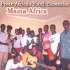 PEACE AFRICAN YOUTH ENSEMBLE: Mama Africa