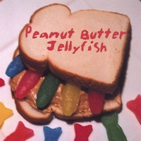 Peanut Butter Jellyfish : Peanut Butter Jellyfish