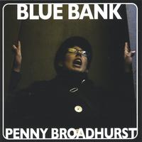 Penny Broadhurst Spoken Word : Blue Bank