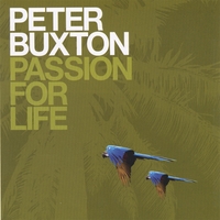 Peter Buxton : Passion for Life