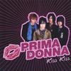 PRIMA DONNA: Kiss Kiss